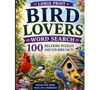 Bird Lovers Word Search: 100 Relaxing Puzzles and Fun Bird Facts (Animal Lovers Puzzle Collection)
