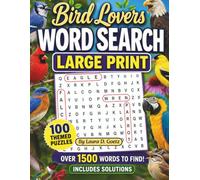 Bird Lovers Word Search Large Print 100 Themed Puzzles: Relax, Learn, and Discover the Amazing World of Birds | Featuring Backyard Birds, Birds of the ... Songbirds, Waterfowl, Birdwatching & More
