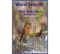 Bird Lovers Word Search Puzzle Book: Word Searches with Easy-to-Read Print about birds, feathered friends and More | 6x9 inches, 122 pages | 60 Puzzles ... Gift for Vacations, Holidays and Free Time.