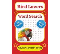 Bird Lovers Word Search: Word search puzzles about birds and more | 6x9 inches, 120 pages | 55+ puzzles | Great for gifting, vacation, relaxation, brain-boosting.