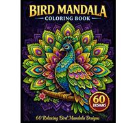 Bird Mandala Coloring Book: 60 Beautiful Bird Designs with Relaxing Mandala Patterns for Stress Relief and Creative Coloring (Mandala Escape Coloring Series)