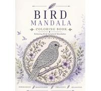 Bird Mandala coloring book: Beautiful Bird Designs for Relaxation and Stress Relief (Nature Mandala Coloring Book Series)
