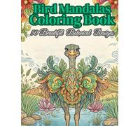 Bird Mandalas Coloring Book for Adults: 50 Beautiful Botanical Mandala Designs for Relaxation and Stress Relief