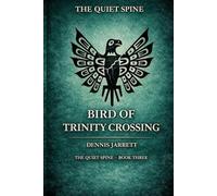 BIRD OF TRINITY CROSSING: THE SCAR THAT FOLLOWS: 3 (Jake Jarrett Thriller The Quiet Spine Series)