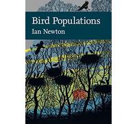 Bird Populations: A Definitive Non-Fiction Work on British Birds and Their Habitats: Book 124 (Collins New Naturalist Library)