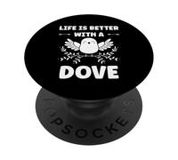 Bird Small Dove of Peace Life if Better with a Dove PopSockets PopGrip Adhesivo