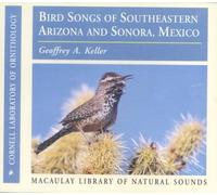 Bird Songs of Southeastern Arizona and Sonora, Mexico