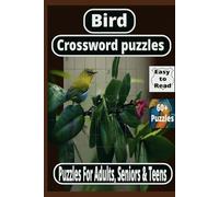 Bird-Themed Crossword Puzzle Book: Featuring Eagles, Owlets, and More | 6x9 Inches, 120 Pages | 60 Puzzles for Vacation, Holiday, and Relaxation Fun