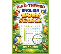 Bird-Themed English Word Search: 60 Word Search Puzzles with Easy to Read Print About Wild & Domestic Birds, Flocks, Feathers and More | 6x9 Inches, ... (Word Search & Crosswords for Fun Learning)