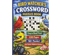 Bird Watcher's Crossword Puzzle Book: Crossword Puzzles with Easy to Read Print about Bird Watcher's, Birds and More | 6x9 inches, 120 pages | 50 ... Gift for Vacations, Holidays and Relaxation