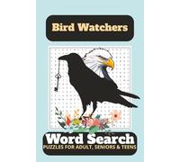 Bird Watchers Word Search Puzzle: Challenging Word Searches about Bird Watching, Bird Types, Bird Characteristics and More | 6x9 inches, 110 pages | 50+ Puzzles