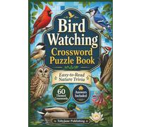Bird Watching Crossword Puzzle Book: Easy-to-Read Nature Trivia for Adults Seniors and Backyard Wildlife Fans