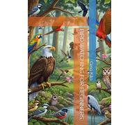 BIRD WATCHING FOR BEGINNERS (Passioni)
