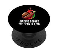 Bird Watching Humor Birding Before The Bean Is A Sin PopSockets PopGrip Adhesivo