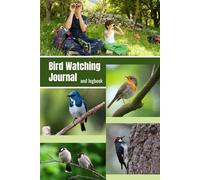 Bird Watching Journal and Logbook: For Kids and Adults Alike!