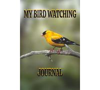 Bird Watching Journal: Field Notebook to Track and Record Bird Sightings and Adventures!