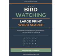 Bird Watching: Large Print Word Search: 50 Relaxing Puzzles Featuring Birds, Habitats, Migration & the Joy of Birding (Quiet Hours Collection)