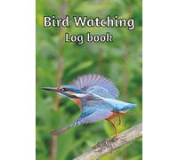 Bird Watching Log book: A Birdwatching Journal for Bird Watchers and Birders |Bird Spotter Book to Track & Record Bird Sightings | For Kids, Teens, and Adults | 100 pages | 6x9 Inches
