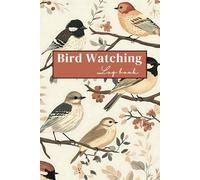 Bird Watching Log Book: Awesome Birding Journal for Bird Watchers and Birders, Small Bird Spotter Book to Track and Record Bird Sightings, Beautiful Mat Cover