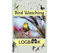 Bird Watching Log Book: Birder Tracker for Nature Lovers: Record Sightings, Species, Habitat, and Sketches - 150-Page Journal for Birders of All Levels
