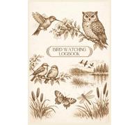 Bird Watching Log Book: Birding Journal to Track and Record Bird Sightings | Field Notebook for Bird Watchers and Birders