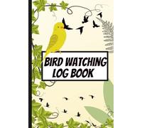 Bird Watching Log Book: Capture the Magic of Nature, One Feathered Friend at a Time: A Thoughtful Birding Journal to Record Sightings, Sketch Wildlife, and Explore the Outdoors, 6x9 Travel Size