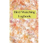 Bird Watching Log Book: Essential Tracker for Birders, Hikers, and Nature Enthusiasts: Organize Bird Sightings, Field Notes, and Species Data in One Handy 6x9 Logbook
