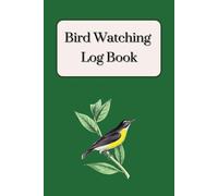 Bird Watching Log Book: Explore, Observe, Record - Your Essential Bird Watching Companion with 100 Guided Pages | Track Sightings, Locations & ... - A Bird Watching Journal in Handy 6x9 Size