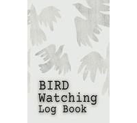 Bird Watching Log Book for Birders & Bird Watchers 6x9