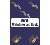 Bird Watching Log Book: Great Journal for Bird Watchers & Birders. Birding Field Notebook to Track and Record Bird Sightings and More | 6x9 inches, ... for Kids, Teens, Adults, and Birds Lover.
