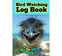 Bird Watching Log Book: I am also Watching You !!