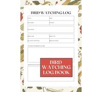 Bird Watching Log Book: Journal Notebook for Bird Watchers & Birders to Track and Record Bird Sightings (6x9in, 105 Pages)