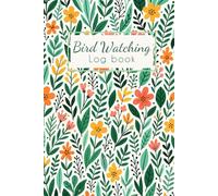 Bird Watching Log Book: Observation Notebook for Birdwatchers
