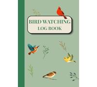 Bird Watching Log Book: Simple Bird Watching Notebook to Track Sightings, Behavior, and Observations - A Perfect Gift for Bird Lovers & Beginners