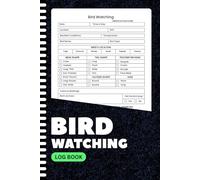 Bird Watching Log Book: Track Bird Sightings, Behavior, Songs & Field Notes | Birdwatching Journal for Outdoor Adventures & Nature Lovers | 6x9 Inches | 100+ Pages