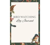 Bird watching Log Journal: A Small Birdwatching Logbook for Birders, Suitable for Beginners, Advanced Birders, Children, and Adults.