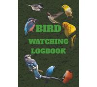 Bird Watching Logbook: Logbook for Bird watching journey. Birder's Journal Logbook. 7" x 10". 150 Pages.