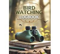 Bird Watching Logbook: Record Sightings Track Species & Enjoy Nature