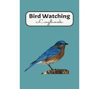 Bird Watching Logbook: Track and Record Bird Sightings for Birder's, Bird Watchers and More | 6x9 inches, 100 pages...(Gift Idea for Kids, Teens and Adults)