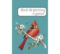 Bird Watching Logbook: Track and Record Bird Sightings for Birder's, Bird Watchers and More | 6x9 inches, 100 pages...(Gift Idea for Kids, Teens and Adults)