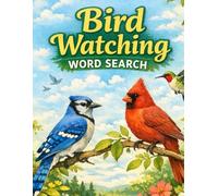 Bird Watching Word Search: 100 Bird Puzzles with Fun Bird Facts | Easy to Expert Nature Word Search for Bird Lovers & Backyard Birders (Wild Wonders Collection)