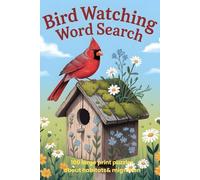 : Bird Watching Word Search: 100 Large Print Puzzles About Birds, Habitats & Migration