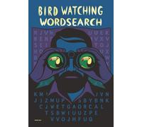 BIRD WATCHING WORD SEARCH: 50 Puzzles About Birds, Species, and the Joy of Birding