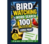 Bird Watching Word Search Large Print: 100 Fun & Relaxing Birding Word Search Puzzles for Adults and Seniors - Features Over 100 Bird Species from Around the World