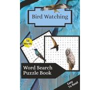 Bird Watching Word Search Puzzle Book: Bird Watching Word Search Book: Easy to read, 60 puzzles on Backyard Birds, Rare Species, Habits and ... and Birders (Themed Word Search Series)
