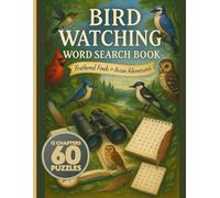 Bird Watching Word Search Puzzle Book: The Ultimate Avian Adventure with 60 Puzzles Across 12 Habitats: Find Backyard Birds, Majestic Raptors & Rare ... & Seniors | Perfect Gift for Bird Lovers