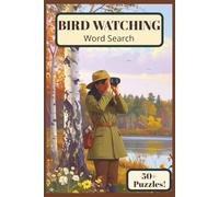 BIRD WATCHING WORD SEARCH PUZZLE BOOK: Word Searches with Easy to Read Print about Bird Watching, Ornithology, Birds and more | 6x9 inches, 110 pages ... Gift for Vacations, Holidays and Free Time
