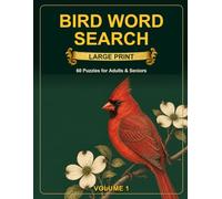 Bird Word Search: Large Print 60 Puzzles for Adults & Seniors, Volume 1 (Large Print Word Search Collection)