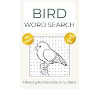 Bird Word Search Puzzle Book: Word Searches with Easy to Read Print about Birds, Bird Species, Bird Anatomy & Features and More | 6x9 inches, 110 ... Gift for Vacations, Holidays, and Free Times
