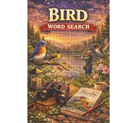Bird Word Search: Word Search Puzzles for Bird Watching | Birds, Gear, Locations and more | 6x9 Inches, 110 Pages | 50+ Puzzles | Solutions Included